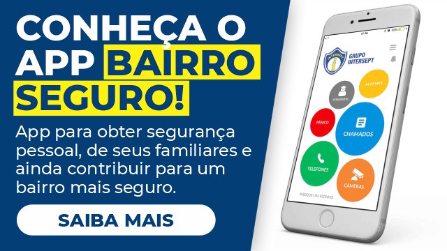 Aumente a segurança do seu bairro e da sua família